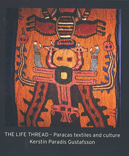 The Life Thread: Paracas Textiles and Culture von ACC Art Books