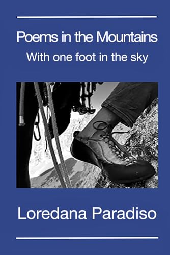 Poems in the Mountains: With one foot in the sky von Independently published
