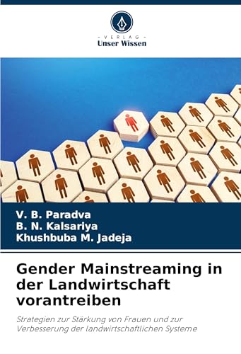 Gender Mainstreaming in der Landwirtschaft vorantreiben: Strategien zur Stärkung von Frauen und zur Verbesserung der landwirtschaftlichen Systeme von Verlag Unser Wissen