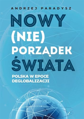 Nowy (nie)porządek świata Polska w epoce deglobalizmu von Zona Zero