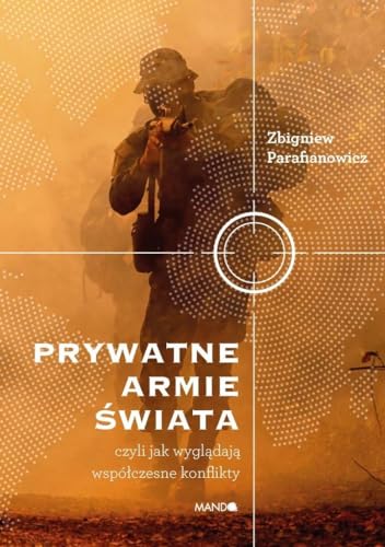Prywatne armie świata: czyli jak wyglądają współczesne konflikty