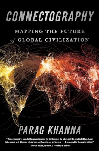 Connectography: Mapping the Future of Global Civilization