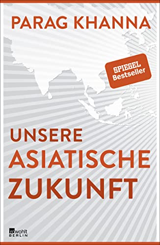 Unsere asiatische Zukunft von Rowohlt Berlin