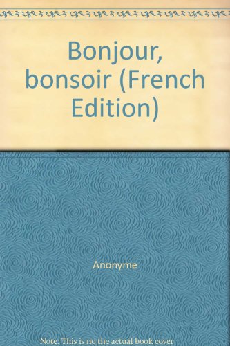 Bonjour, bonsoir: - IMAGES ET JEUX DU PERE CASTOR POUR LES TOUT PETITS, SCENARIO ALBUMS von FLAMMARION