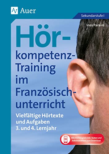 Hörkompetenz-Training im Französischunterricht 3-4: Vielfältige Hörtexte und Aufgaben (7. und 8. Klasse) (Hörkompetenz-Training Sekundarstufe) von Auer Verlag i.d.AAP LW