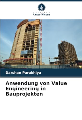 Anwendung von Value Engineering in Bauprojekten von Verlag Unser Wissen