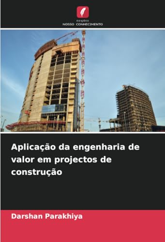 Aplicação da engenharia de valor em projectos de construção von Edições Nosso Conhecimento