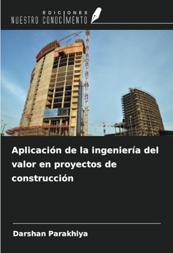 Aplicación de la ingeniería del valor en proyectos de construcción von Ediciones Nuestro Conocimiento