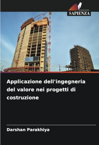Applicazione dell'ingegneria del valore nei progetti di costruzione von Edizioni Sapienza