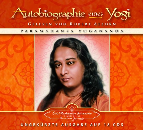 Autobiographie eines Yogi: Gesprochen von dem bekannten Schauspieler Robert Atzorn: Das Lebenszeugnis des großen indischen Meisters, der zum Mittler ... westlicher und östlicher Religiosität wurde