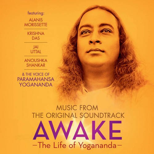 Awake: the Life of Yoaganada Ost: Music from the Original Soundtrack von Self-Realization Fellowship,U.S.