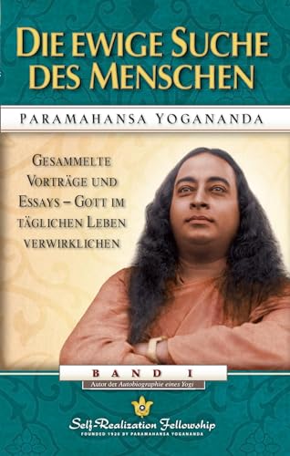 Die Ewige Suche des Menschen: Gesammelte Vorträge und Essays: Gesammelte Vorträge und Essays 1 Die Ewige Suche des Menschen: Gesammelte Vorträge und Essays: Gesammelte Vorträge und Essays 1