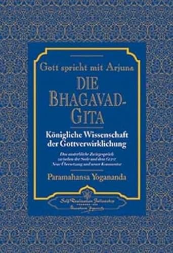 Gott spricht mit Arjuna: Die Bhagavad Gita Gott spricht mit Arjuna: Die Bhagavad Gita