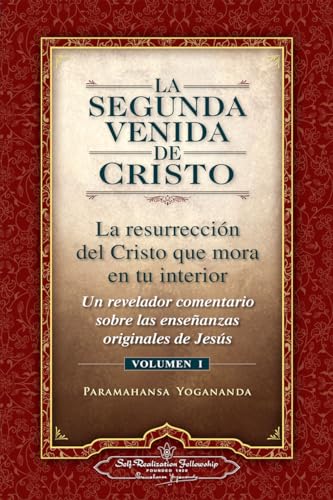 La Segunda Venida de Cristo, Vol. 1: Un Revelador Comentario Sobre Las Ense Anzas Originales de Jes 's von Self-Realization Fellowship