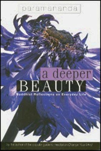 A Deeper Beauty: Buddhist Reflections on Everyday Life