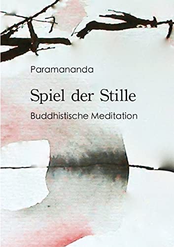 Spiel der Stille: Buddhistische Meditation von Lulu