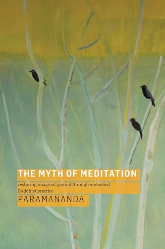 The Myth of Meditation: Restoring Imaginal Ground through Embodied Buddhist Practice