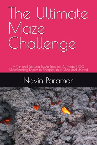 The Ultimate Maze Challenge: A Fun and Relaxing Puzzle Book for All Ages | 100 Mind-Bending Mazes to Sharpen Your Mind and Unwind von Independently published