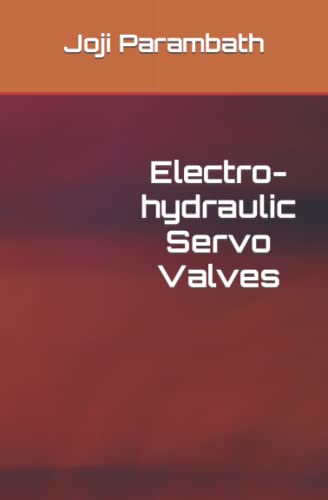 Electro-hydraulic Servo Valves (Hydraulic Book Series (Generic))
