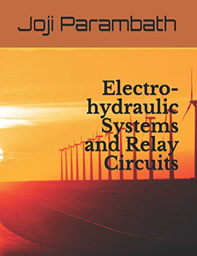 Electro-hydraulic Systems and Relay Circuits (Hydraulic Book Series (Generic), Band 32) von Independently Published
