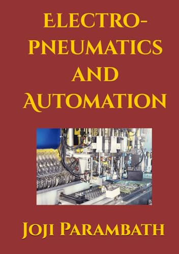 Electro-pneumatics and Automation (Pneumatic Book Series (in the SI Units), Band 3)
