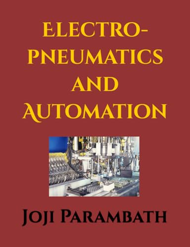 Electro-pneumatics and Automation (Pneumatic Book Series Generic, Band 2)