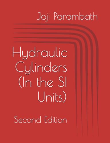 Hydraulic Cylinders (In the SI Units) (Industrial Hydraulic Book Series (in the SI Units), Band 3) von Independently published