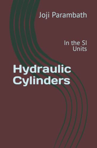 Hydraulic Cylinders: In the SI Units (Industrial Hydraulic Book Series (in the Si Units), Band 3)