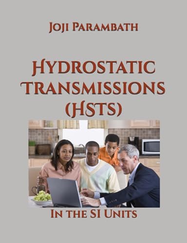 Hydrostatic Transmissions (HSTs): In the SI Units (Industrial Hydraulic Book Series (in the SI Units), Band 8) von Independently published