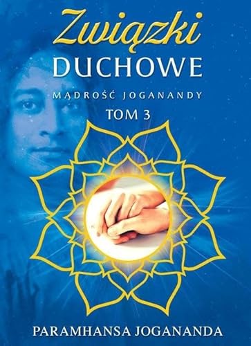 Madrosc Joganandy Tom 3 Zwiazki duchowe von Centrum