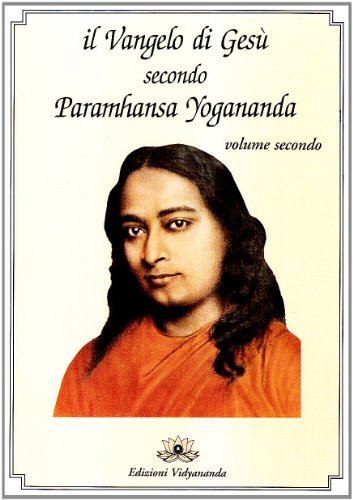 Il Vangelo di Gesù secondo Paramhansa Yogananda von Vidyananda
