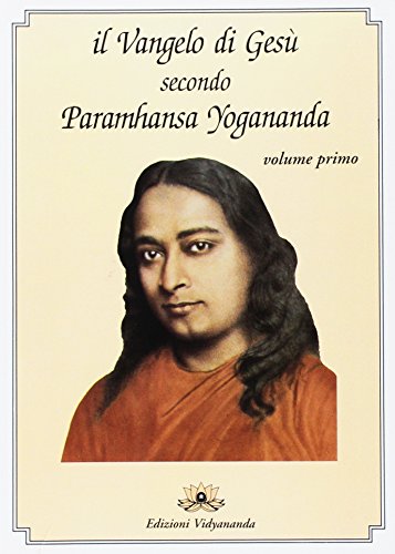 Il Vangelo di Gesù secondo Paramhansa Yogananda von Vidyananda