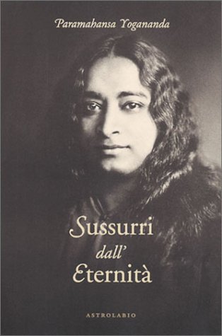 Sussurri dall'eternità (Paramahansa Yogananda) von La mélan