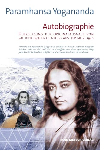Autobiographie: Übersetzung der Originalausgabe von "Autobiography of a Yogi" aus dem Jahre 1946 von HANS-NIETSCH-VERLAG OHG