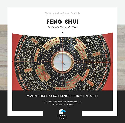 Feng shui. La via della Terra e del Cielo (Vol. 1) von Editoriale Delfino
