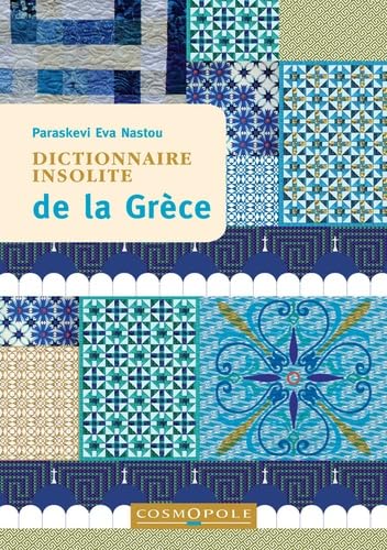 Dictionnaire insolite de la Grèce Dictionnaire insolite de la Grèce von COSMOPOLE