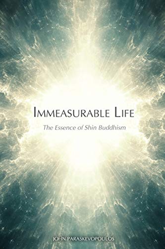 Immeasurable Life: The Essence of Shin Buddhism