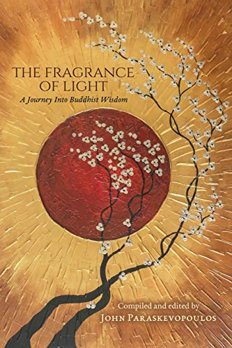 The Fragrance of Light: A Journey Into Buddhist Wisdom von Sophia Perennis et Universalis