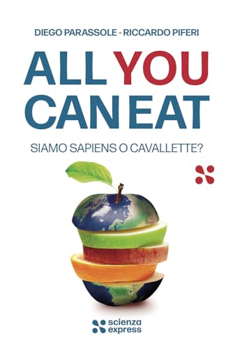 All you can eat. Siamo sapiens o cavallette? (Presa diretta) von Scienza Express