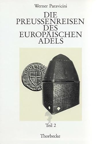 Die Preussenreisen des europäischen Adels (Beihefte der Francia) von Jan Thorbecke Verlag