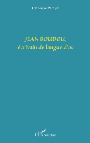 Jean Boudou, écrivain de langue d'Oc von L'HARMATTAN