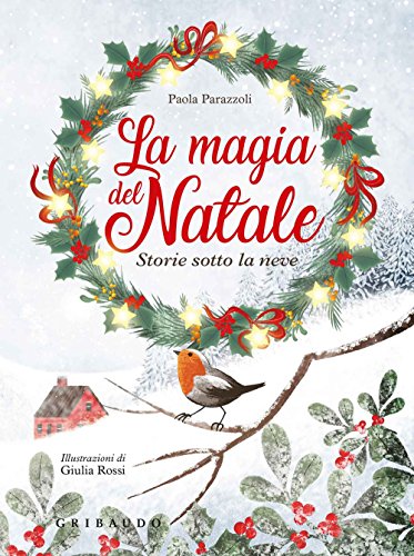 La magia del natale. Storie sotto la neve von Gribaudo