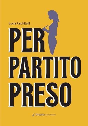 Per Partito Preso von Giazira Scritture