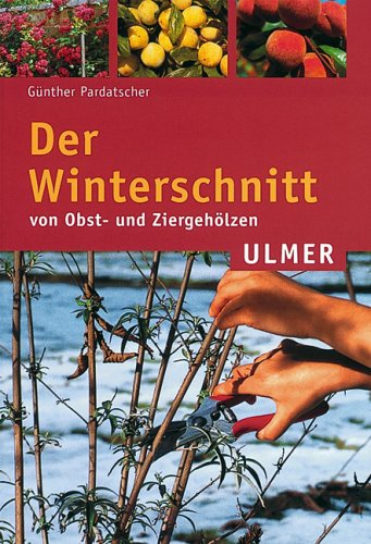 Der Winterschnitt von Obst- und Ziergehölzen