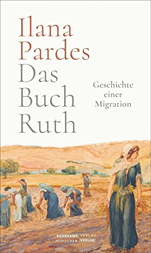 Das Buch Ruth: Geschichte einer Migration von Juedischer Verlag