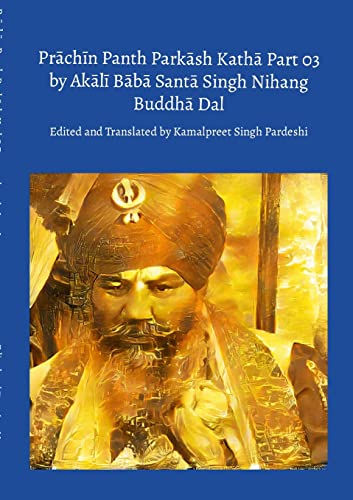 Pr¿ch¿n Panth Park¿sh Kath¿ Part 03 by Ak¿l¿ B¿b¿ Sant¿ Singh Nihang Buddh¿ Dal von Lulu