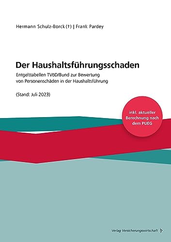 Der Haushaltsführungsschaden: Entgelttabellen TVöD/Bund zur Bewertung von Personenschäden in der Haushaltsführung (Stand: Juli 2023) von VVW GmbH