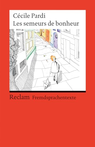 Les semeurs de bonheur: Französischer Text mit deutschen Worterklärungen. Niveau B1 (GER) (Reclams Universal-Bibliothek) von Reclam, Philipp, jun. GmbH, Verlag