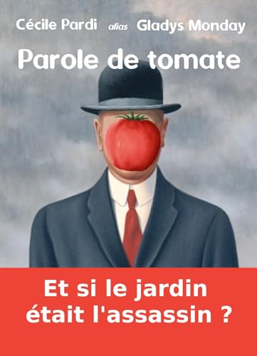 Parole de tomate: Et si le jardin était l'assassin ? von LIBRINOVA