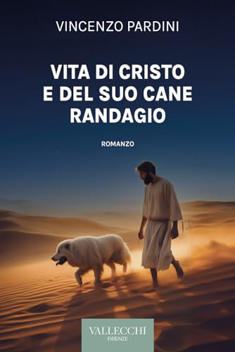 Vita di Cristo e del suo cane randagio (Narrativa)